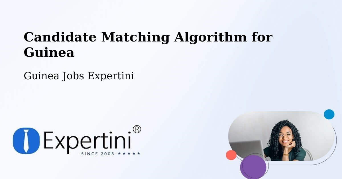 Candidate Matching Algorithm Overview – Beyla - Guinea Jobs Expertini