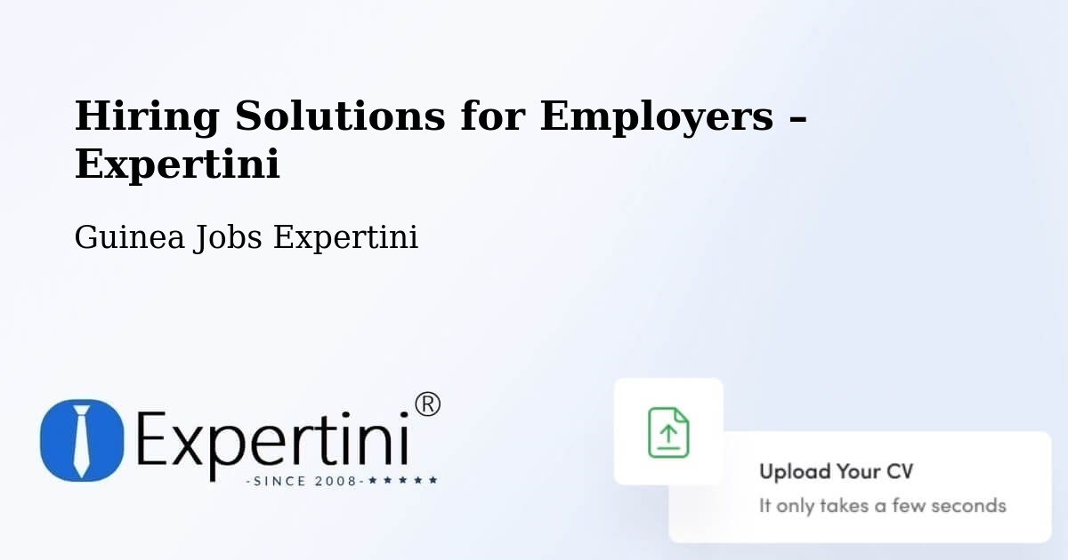 Hiring Solutions for Employers in Beyla - Beyla, Guinea Jobs Expertini